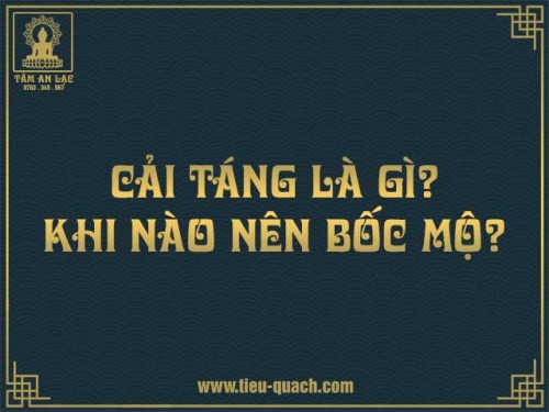 Cải táng là gì? Khi nào nên bốc mộ cải táng