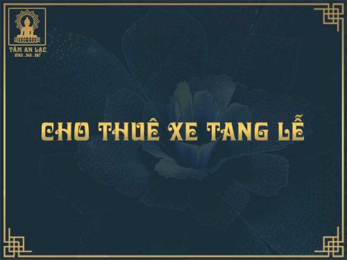 Dịch vụ cho thuê xe tang lễ giá rẻ