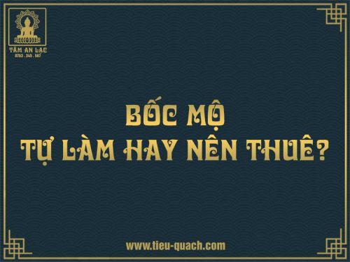 Có nên thuê dịch vụ bốc mộ hay không?