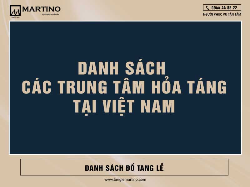 Danh sách địa chỉ các trung tâm hỏa táng Việt Nam