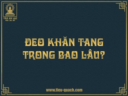 Đeo khăn tang trong bao lâu?