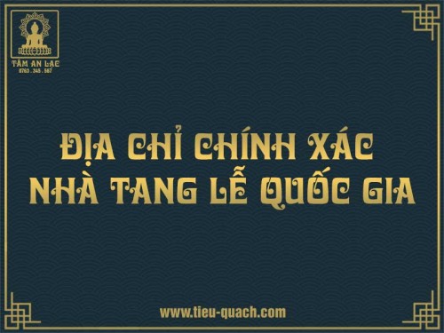 Nhà tang lễ Quốc gia - Thông tin chi tiết nhất