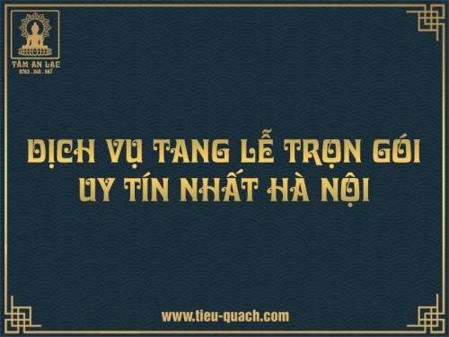 Top 4 dịch vụ tang lễ trọn gói tại Hà Nội uy tín nhất