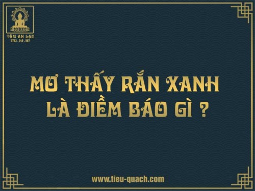 Luận số đề khi mơ thấy rắn màu xanh