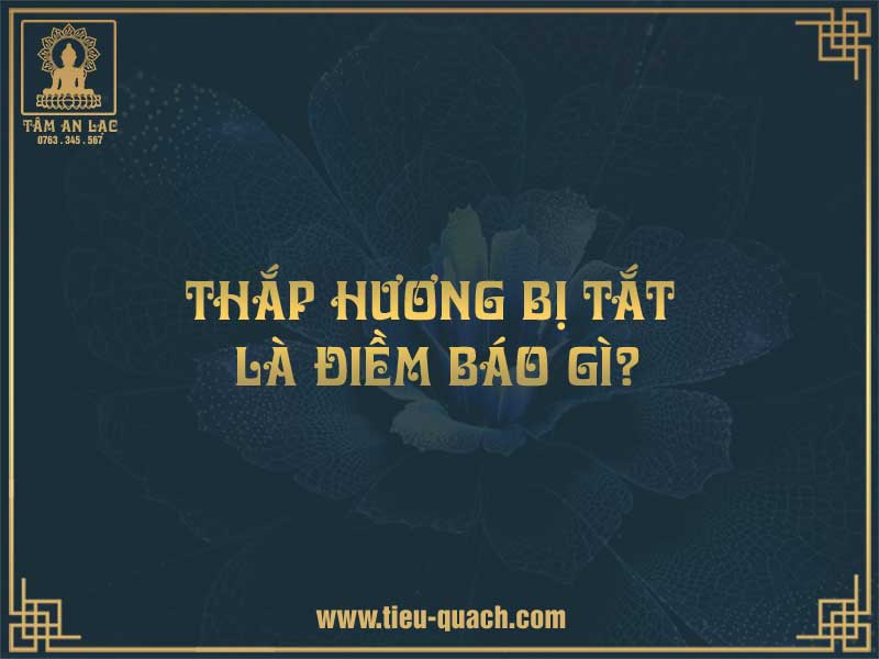 Thắp hương bị tắt điềm báo gì?